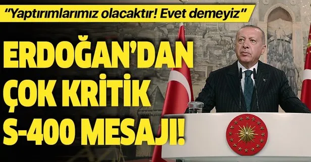 Son dakika... Başkan Erdoğan’dan çok kritik S-400 açıklaması