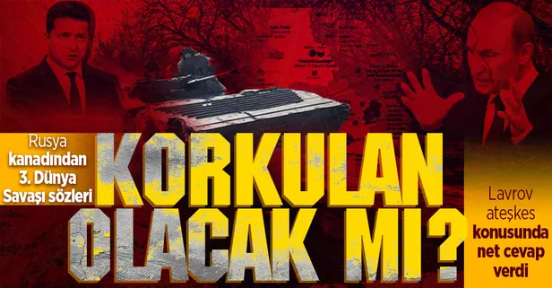 Rusya - Ukrayna savaşında Sergey Lavrov'dan korkutan nükleer ve 3. Dünya Savaşı sözleri