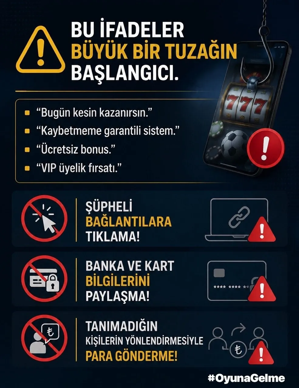 bu-kez-kazanacagim-demeyin-iletisim-baskanligindan-oyunagelme-kampanyasi-1786280720312.jpeg “Bu kez kazanacağım” demeyin! İletişim Başkanlığından #OyunaGelme kampanyası-3