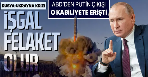 ABD'den Rusya-Ukrayna krizine ilişkin açıklama: Putin artık bu kabiliyete erişti