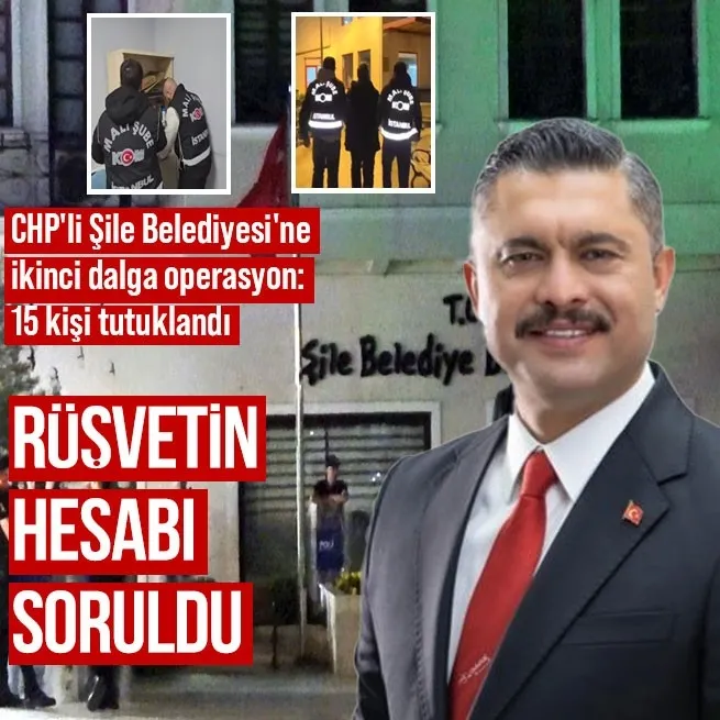 Şile Belediyesine yönelik soruşturma: 15 şüpheliye tutuklandı!