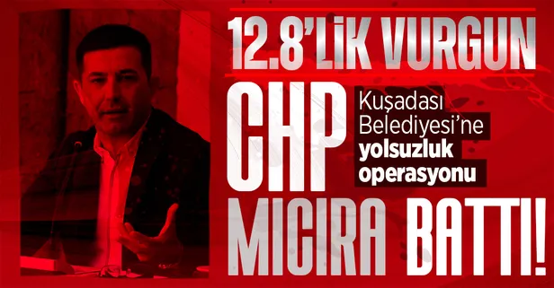 CHP'li Kuşadası Belediyesi'ne yolsuzluk operasyonu! 'Mıcır' skandalı ortaya çıkmıştı