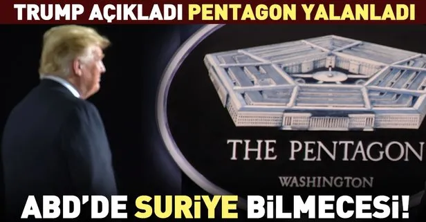 Son dakika: Trump açıkladı, Pentagon itiraz etti: ABD, Suriye’den çekiliyor mu?
