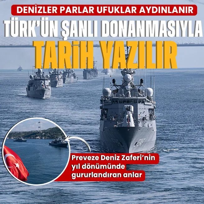 Preveze Deniz Zaferi’nin 486’ncı yıl dönümü: TCG Anadolu ve 15 savaş gemimiz İstanbul Boğazından geçti