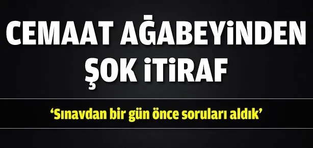 Cemaat ağabeyinden şok itiraf