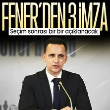 Fenerbahçe’den 3 imza birden! Seçim sonrası bir bir açıklanacak