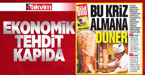 Almanya’da fiyatlar aldı başını gidiyor! Ekmek arası döner 6 Euro’ya yükselince Bild manşete taşıdı