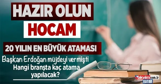 Hangi branşa kaç öğretmen atanacak! Başkan Erdoğan müjdeyi vermişti! İşte 45 bin öğretmen ataması için kontenjan sayıları...
