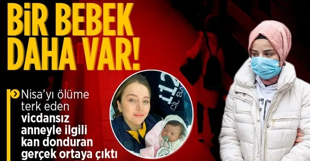 Nisa Mihriban’ı ölüme terk eden vicdansız anneyle ilgili kan donduran gerçek!