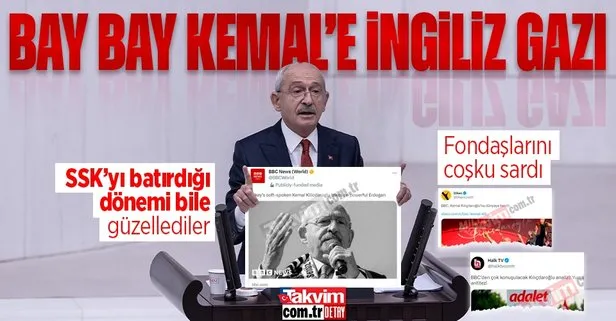 İngiliz BBC’den Kemal Kılıçdaroğlu’nu gaz dolumu! SSK’yı batırdığı dönemi bile güzellediler