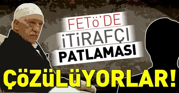 FETÖde itirafçı patlaması