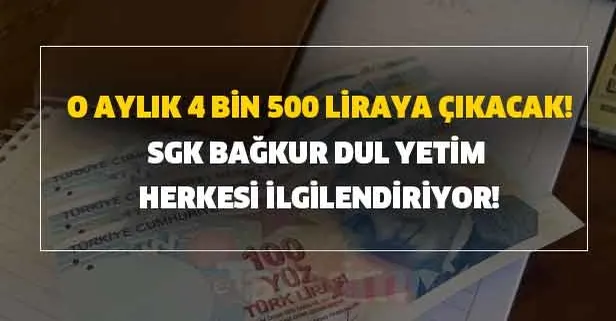 En düşük ölüm aylığı 390 lirayı en yüksek ölüm aylığı ise 4 bin 500 lirayı geçecek