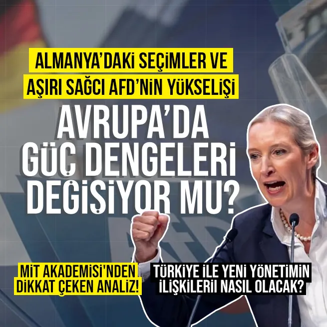 Almanyadaki 23 Şubat seçimleri ve aşırı sağcı AfDnin yükselişi! MİT Akademisinden dikkat çeken analiz! Avrupada güç dengeleri değişiyor mu?