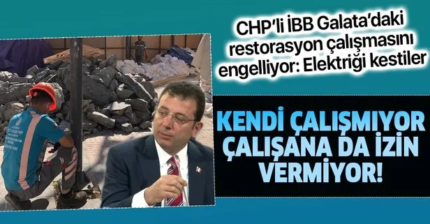 CHP’li İBB, Galata Kulesi’ndeki çalışmalara engel oluyor