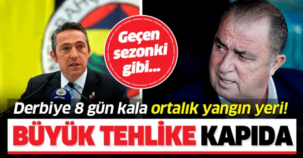 Galatasaray-Fenerbahçe derbisi öncesi ortalık yangın yeri! Büyük tehlike kapıda...