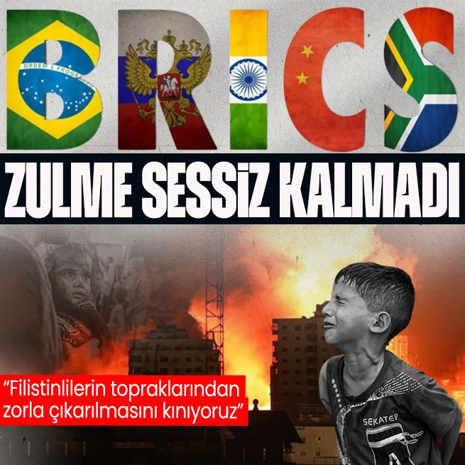 SON DAKİKA I BRICS Zirvesi Sonuç Bildirgesi yayınlandı: Filistinlilerin kendi topraklarından zorla çıkarılmasını kınıyoruz
