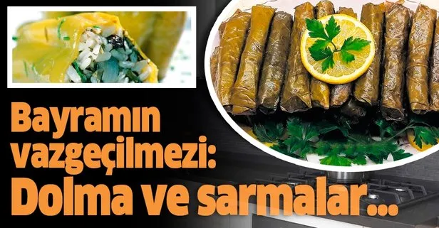 Bayramın vazgeçilmezi: Dolma ve sarmalar