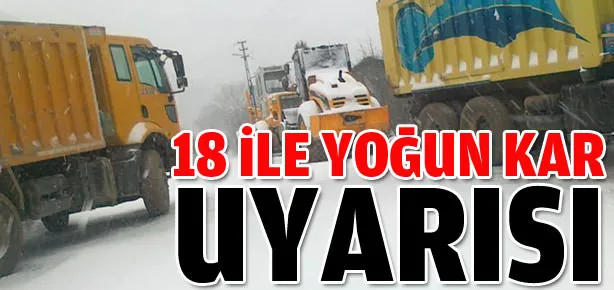 18 ile yoğun kar yağışı uyarısı