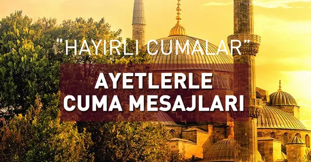 Ayetlerle Cuma mesajları: 2018 Resimli en güzel cuma mesajları ile sevdiklerinizin cumasını kutlayın! Hayırlı cumalar
