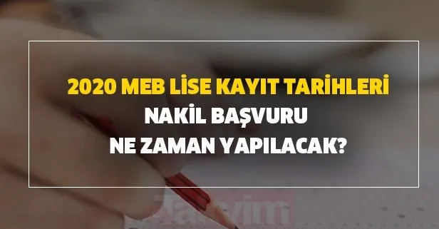 2020 MEB lise kayıt tarihleri ve nakil başvuru ne zaman yapılacak?