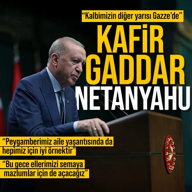 Başkan Erdoğandan Mevlid-i Nebi Haftası Açılış Programında önemli açıklamalar! Netanyahu denilen gaddara asla seyirci kalamayız