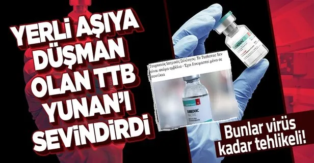 Yerli aşıya düşman olan Türk Tabipler Birliği’ni Yunanistan alkışladı