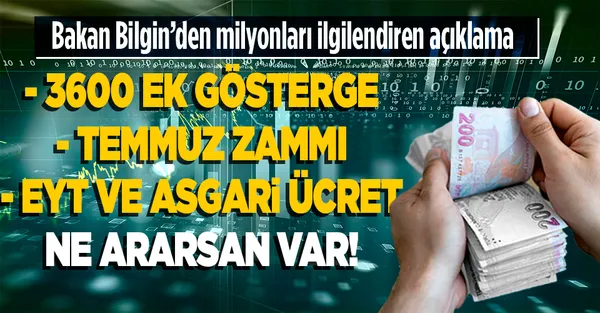 Son dakika: Bakan Bilgin'den 3600 ek gösterge, EYT ve temmuz zammı açıklaması-1