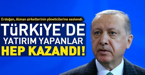 Erdoğan: Türkiye’ye yatırım yapan hep kazandı