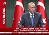 Son dakika: Başkan Erdoğan’dan Kabine Toplantısı sonrası önemli açıklamalar