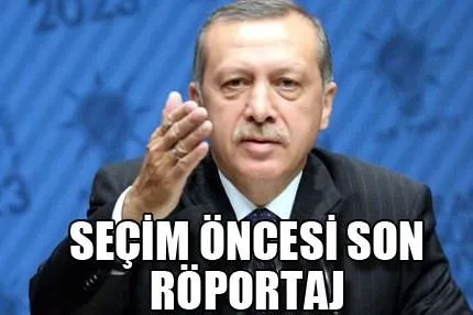Seçim öncesi son röportaj