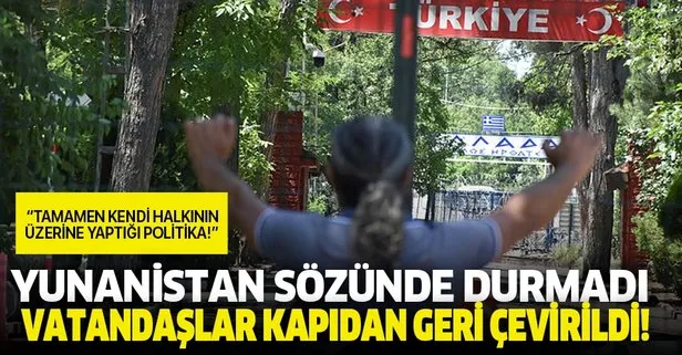 yunanistan 1 temmuz da sinir kapilarini acmadi vatandaslar geri donmek zorunda kaldi takvim
