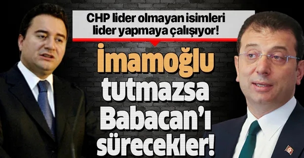 CHP 2023'te Ekrem İmamoğlu tutmazsa Ali Babacan'ı sürecek!