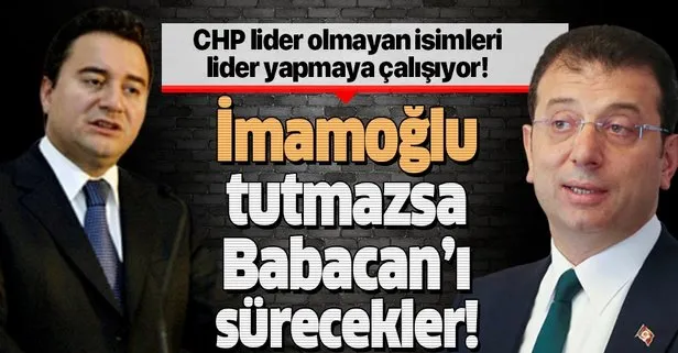 CHP 2023’te Ekrem İmamoğlu tutmazsa Ali Babacan’ı sürecek!