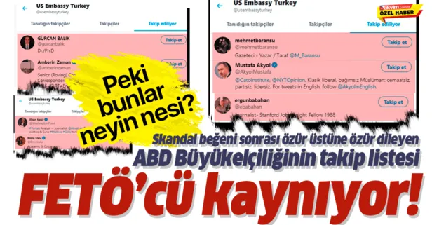 Skandal beğeni sonrası özür üstüne özür dileyen ABD Büyükelçiliği'nin takip listesi FETÖ'cü kaynıyor
