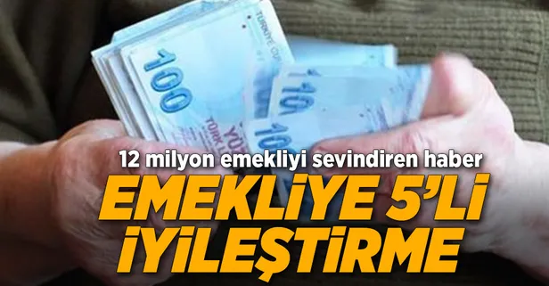 Emekliye 5’li iyileştirme