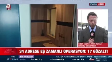 34 adrese eş zamanlı operasyon: 17 gözaltı