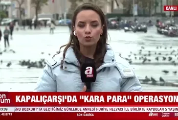 Kapalıçarşı'da kara para operasyonu