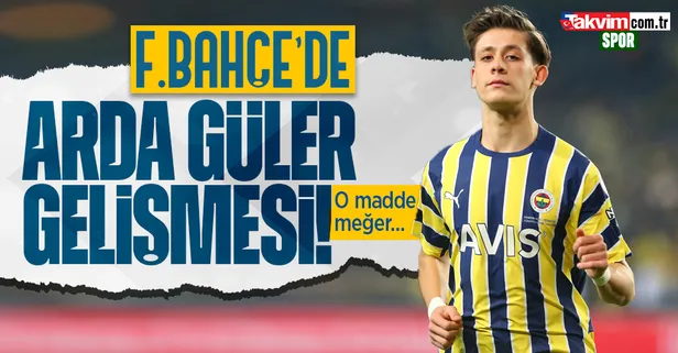 Fenerbahçe'de Arda Güler gerçekleri! Sözleşmesindeki o madde...
