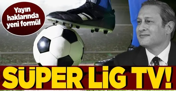 Futbolda yayın haklarına yeni formül! Kulüpler Süper Lig TV’ye hazırlanıyor