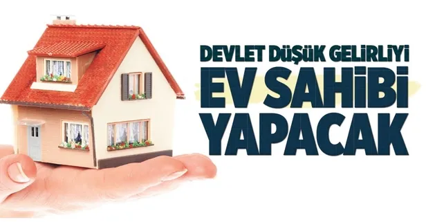 Devlet ev sahibi yapacak