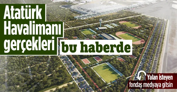 Muhalefetin "Atatürk Havalimanı" yalanlarına madde madde yanıt! İşte çarpıtma ve algılara karşı gerçekler