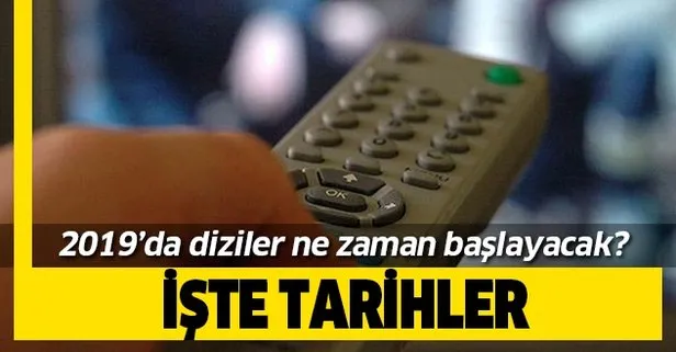 Diziler ne zaman başlıyor? Yeni sezon müjdeleri peş peşe geliyor! İşte 2019 dizilerin yayın tarihleri...