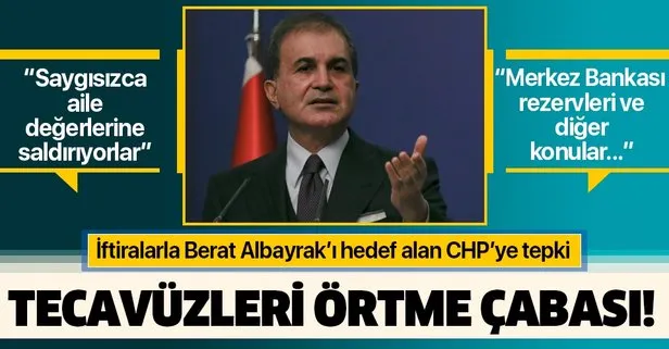 AK Parti Sözcüsü Ömer Çelik’ten Berat Albayrak’a iftiralarla saldıran CHP’ye sert tepki!