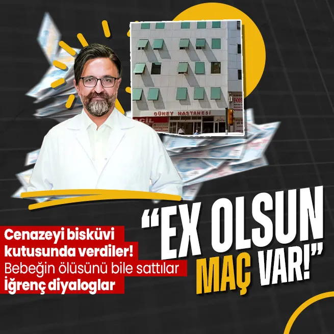 Cenazeyi bisküvi kutusunda verdiler! Yenidoğan çetesinin yeni diyalogları çıktı: Ex olsun Galatasarayın maçı var!