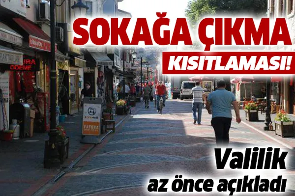 Valilik az önce açıkladı! Afyonkarahisar'da bir ilçede sokağa çıkma kısıtlaması-1