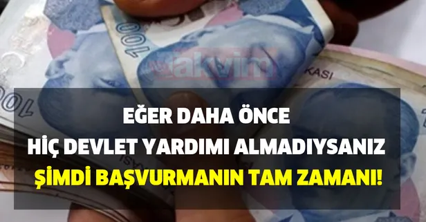 Eğer daha önce hiç devlet yardımı almadıysanız şimdi başvurmanın tam zamanı!