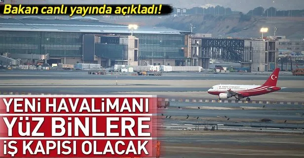 Bakan Ahmet Arslan: İstanbul Yeni Havalimanı’nda 225 bin kişi çalışacak