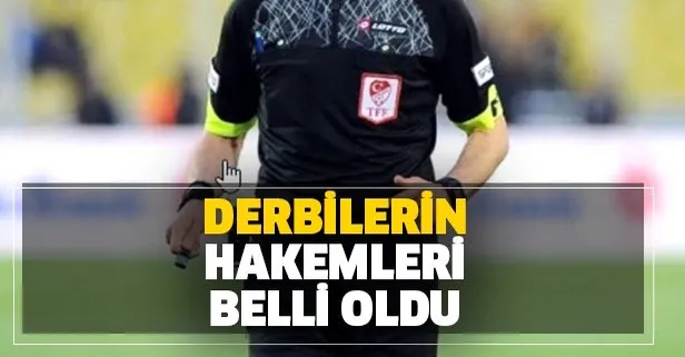 Son dakika haberi... Fenerbahçe - Galatasaray ve Beşiktaş - Trabzonspor maçlarının hakemleri belli oldu