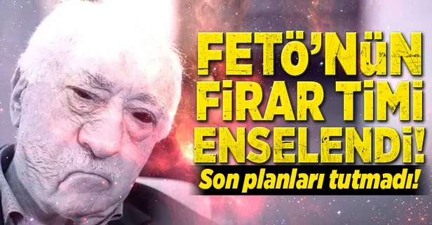 FETÖ'nün firar timi enselendi
