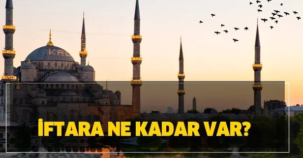 İftara ne kadar var? 17 Mayıs il il iftar saatleri! İftar duası okunuşu!